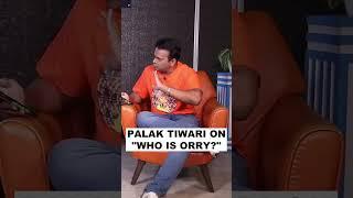 When Palak Tiwari talked about Orry with me!