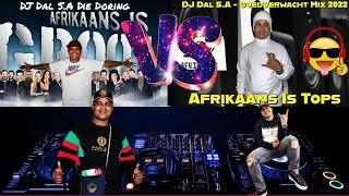 DJ Dal S.A - Afrikaans Is Groot Vs Afrikaans Is Tops Mix [Die Doring Steek Dwarsdeur] [2021-2022]