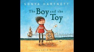 The Boy and the Toy By Sonya Hartnett & Illustrated by Lucia Masciullo