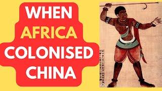 ANCIENT MAJESTY: When Africa 'Colonised' China