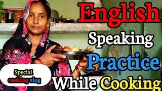 Practice English speaking while cooking food।। How l do practice English speaking alone at home