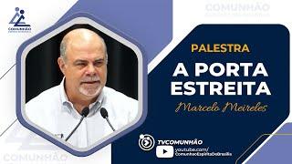 Marcelo Meireles | A PORTA ESTREITA (PALESTRA ESPÍRITA)