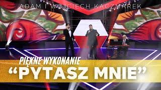 "Pytasz mnie" przepiękne wykonanie - Adam i Wojciech Kaczmarek