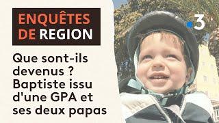 Que sont-ils devenus ? Baptiste issu d'une GPA et ses deux papas