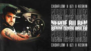 Cash Flow X Uzi X Keskin - NERDE BU BEN BENİM DİYEN ABİLER (mixed by Kezer Prod)