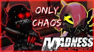 Madness Project Nexus - Only Chaos