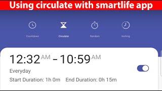 Using circulate with smartlife app | Turning on and off device in particular interval alexa