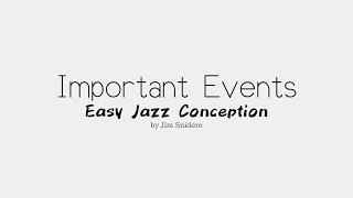 Important Events - from Easy Jazz Conception by Jim Snidero