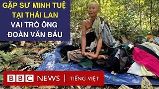 SƯ MINH TUỆ TẠI THÁI LAN: CHIA SẺ VAI TRÒ ÔNG ĐOÀN VĂN BÁU VÀ KẾ HOẠCH TẠI ẤN ĐỘ