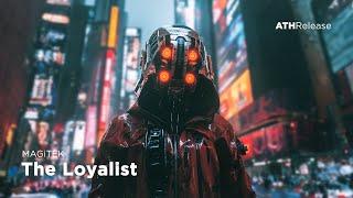 MAGiTEK - The Loyalist [Cyberpunk / Midtempo Bass]