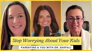 Stop Worrying About Your Kids