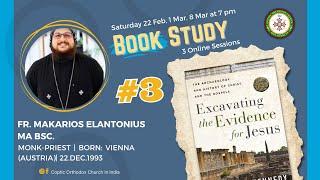 Excavating the Evidence for Jesus #3 - Fr. Makarios St. Anthony - Book Study