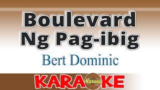 Boulevard Ng Pag-ibig (KARAOKE) Bert Dominic