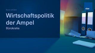 Wirtschaftspolitik der Ampel | Bürokratie