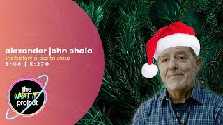 Alexander John Shaia and the History of Santa Claus