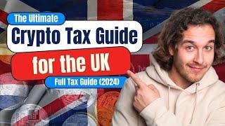 Crypto Taxes in the UK - Simple Guide for 2024 That Will Save You Money!