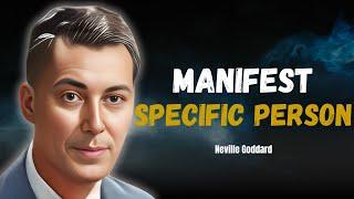 Neville Goddard | How To Manifest a Specific Person (POWERFUL TECHNIQUE)