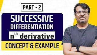 Successive Differentiation | nth Derivative | Differential Calculus