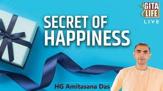 SECRET OF HAPPINESS | HG Amitasana Das | GITA LIFE Live