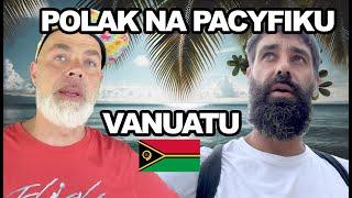 VANUATU - POLAK ZAMIESZKAŁ NA PACYFIKU VOL. 2