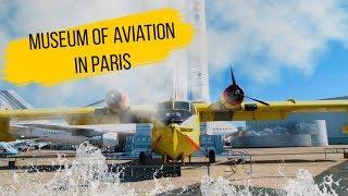 Музей Авиации в Париже | Museum of Aviation in Paris