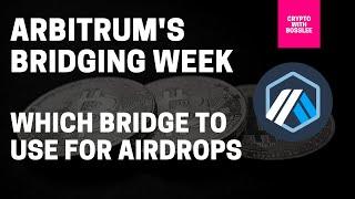 Which bridge to use for Airdrops? Arbitrum Odyssey Bridging Week