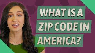 What is a zip code in America?