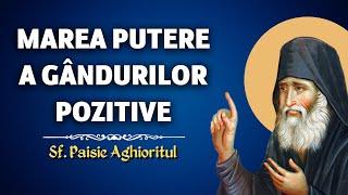 Marea putere a gândurilor pozitive – Sf. Paisie Aghioritul