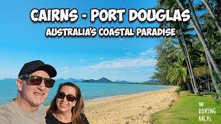 Cairns Australia to Port Douglas: An Unspoilt Coastal Paradise