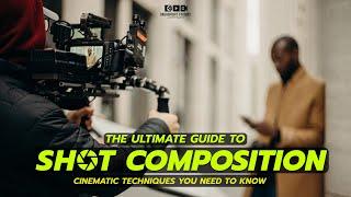 Essential Cinematic Shot Composition Tips for Beginners [Shot List, Ep 4]