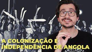 A COLONIZAÇÃO E INDEPENDÊNCIA DE ANGOLA || VOGALIZANDO A HISTÓRIA