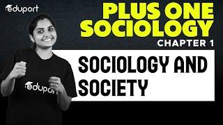 Plus One Humanities | Sociology | chapter 1 | Sociology and Society | Part 1 | Eduport