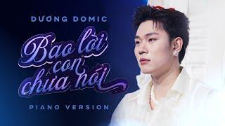 Dương Domic - Bao Lời Con Chưa Nói (Piano Version)