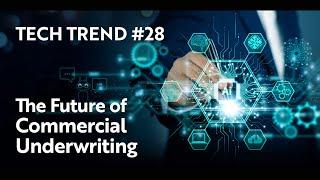 Tech Trends #28: The Future of Commercial Underwriting