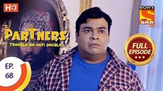 Partners Trouble Ho Gayi Double - Ep 68 - Full Episode - 1st March, 2018