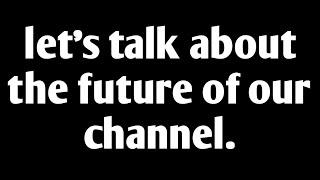 "Get ready for lifeoff! My Channel's future plans"