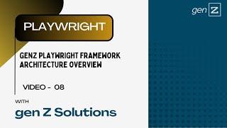 Session 8: GenZ Playwright Framework Architecture Overview | Modern Test Automation Framework