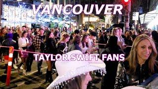 4K Vancouver Canada packed with TAYLOR SWIFT fans - TOUR of the ERAS