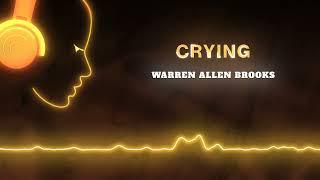 Warren Allen Brooks - Crying