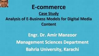 Case Study -Analysis of e-Business Models for Digital Media Content