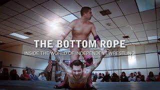 The Bottom Rope: Inside the world of independent wrestling