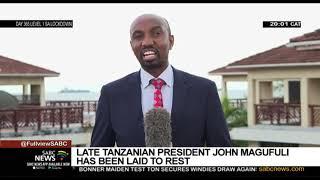 The late Tanzanian President John Pombe Magufuli laid to rest