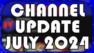 Channel Update: July 2024