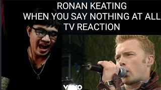 WHEN YOU SAY NOTHING AT ALL-RONAN KEATING TV REACTION(Denz18)