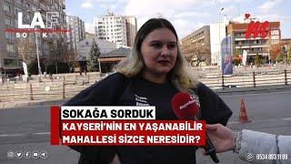 Kayseri’nin en yaşanabilir mahallesi sizce neresidir?