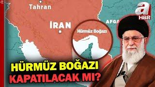 İran Hürmüz Boğazı'nı kapatırsa ne olur? Dünya ekonomisi ne kadar etkilenir? | A Haber