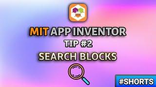 MIT App Inventor Search Blocks Easily || MIT App Inventor Tips and Tricks || Tip #2 #shorts