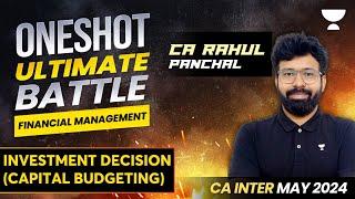 Investment Decision (Capital budgeting) | Financial Management | CA Inter May 2024 | Rahul Panchal