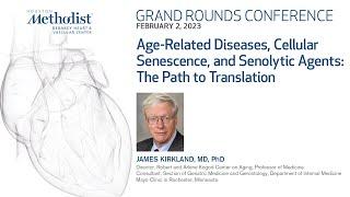 2.2.23 Grand Rounds: Age-Related Diseases, Cellular Senescence, and Senolytic Agents: The Path to...