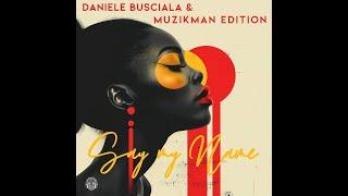 Daniele Busciala & Muzikman Edition - Say My Name (Original Mix)